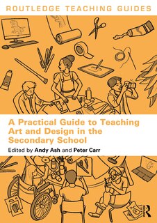 Front cover_A Practical Guide to Teaching Art and Design in the Secondary School