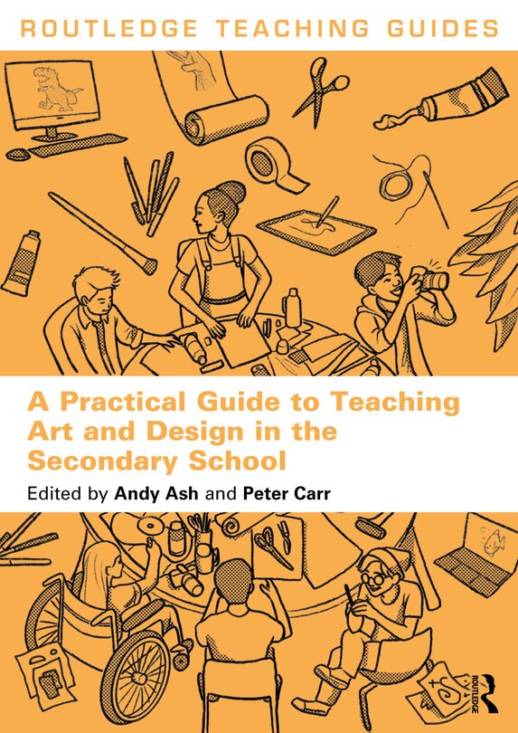 Front cover_A Practical Guide to Teaching Art and Design in the Secondary School