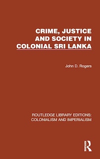 Couverture_Crime, Justice and Society in Colonial Sri Lanka