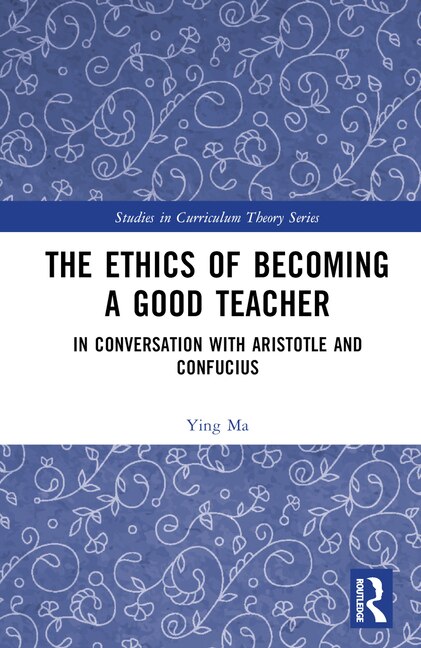 Front cover_The Ethics of Becoming a Good Teacher
