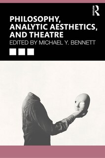 Front cover_Philosophy, Analytic Aesthetics, and Theater