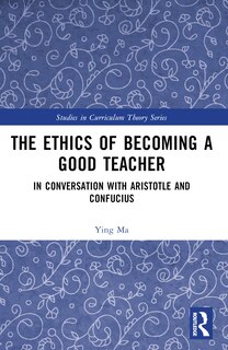 Front cover_The Ethics of Becoming a Good Teacher