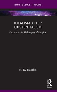 Front cover_Idealism after Existentialism