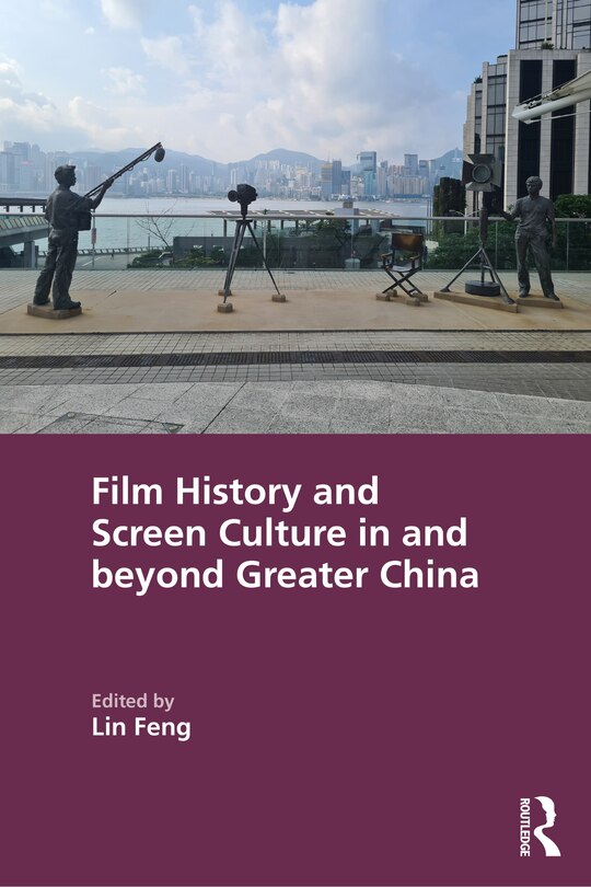 Front cover_Film History and Screen Culture in and beyond Greater China