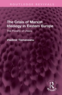 Front cover_The Crisis of Marxist Ideology in Eastern Europe