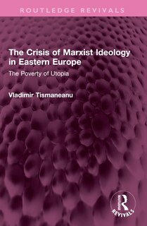 Front cover_The Crisis of Marxist Ideology in Eastern Europe