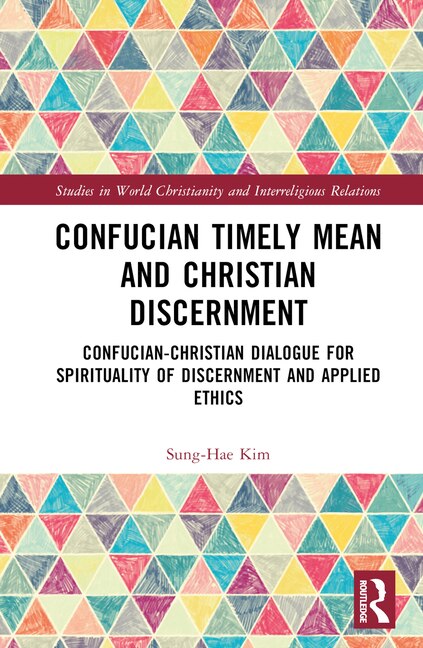 Front cover_Confucian Timely Mean and Christian Discernment