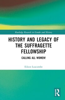 Front cover_History and Legacy of the Suffragette Fellowship