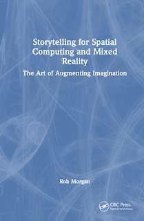 Couverture_Storytelling for Spatial Computing and Mixed Reality
