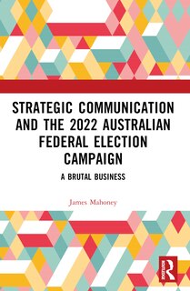 Front cover_Strategic Communication and the 2022 Australian Federal Election Campaign