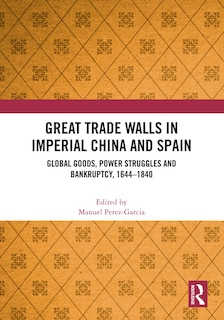 Front cover_Great Trade Walls in Imperial China and Spain