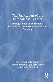 Front cover_The Fabrication of the Autonomous Learner
