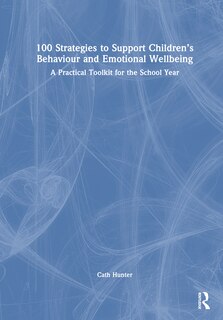 Couverture_100 Strategies to Support Children's Behaviour and Emotional Wellbeing