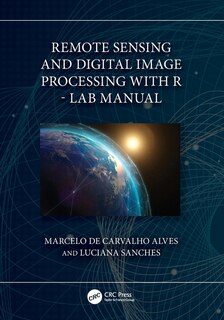 Front cover_Remote Sensing and Digital Image Processing with R - Lab Manual