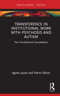 Front cover_Transference in Institutional Work with Psychosis and Autism