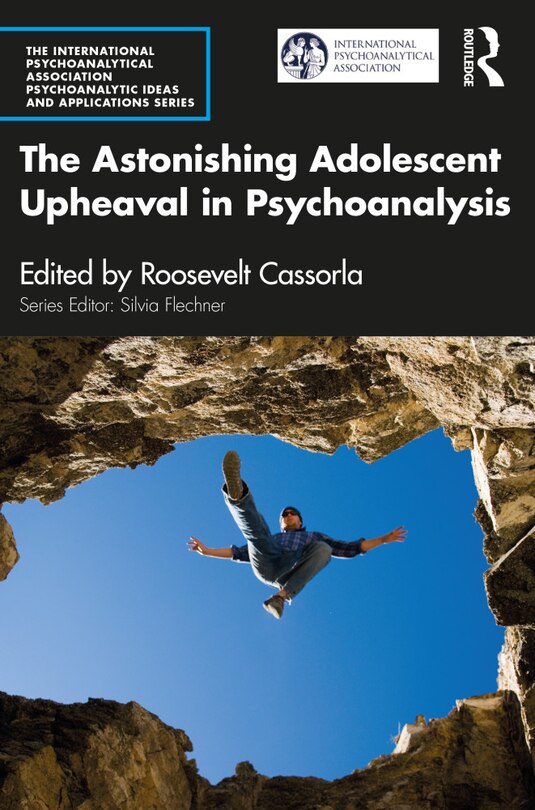 Front cover_The Astonishing Adolescent Upheaval in Psychoanalysis