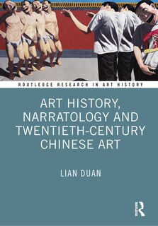 Front cover_Art History, Narratology, and Twentieth-Century Chinese Art