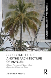 Couverture_Corporate Ethics and the Architecture of Asylum