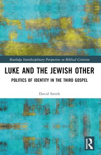 Front cover_Luke and the Jewish Other