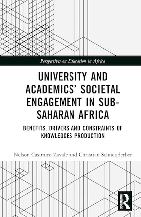 University and Academics' Societal Engagement in Sub-Saharan Africa: Benefits, Drivers, and Constraints of Knowledge Production