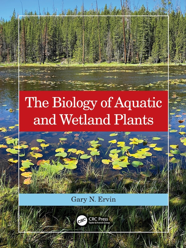 Front cover_The Biology of Aquatic and Wetland Plants