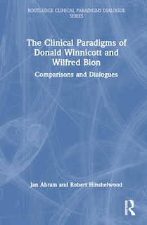 Couverture_The Clinical Paradigms of Donald Winnicott and Wilfred Bion