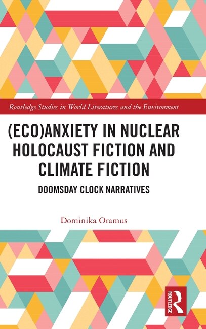 Front cover_(Eco)Anxiety in Nuclear Holocaust Fiction and Climate Fiction