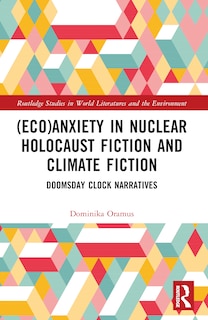 Front cover_(Eco)Anxiety in Nuclear Holocaust Fiction and Climate Fiction