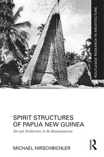 Couverture_Spirit Structures of Papua New Guinea