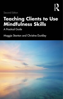 Front cover_Teaching Clients to Use Mindfulness Skills