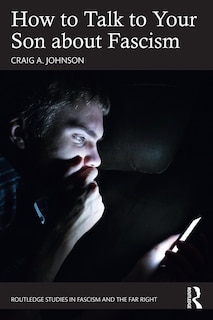 Front cover_How to Talk to Your Son about Fascism