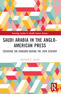 Couverture_Saudi Arabia in the Anglo-American Press
