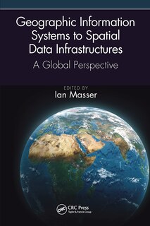 Front cover_Geographic Information Systems to Spatial Data Infrastructures