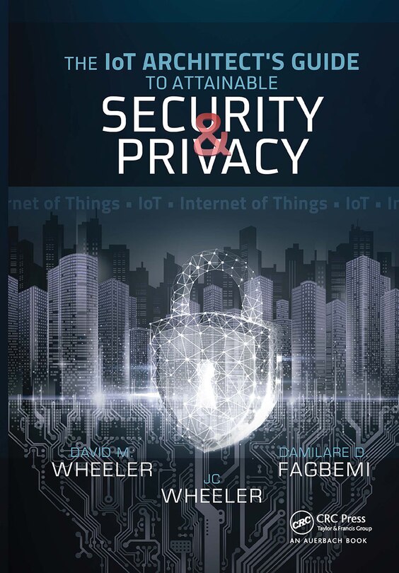 Front cover_The IoT Architect's Guide to Attainable Security and Privacy