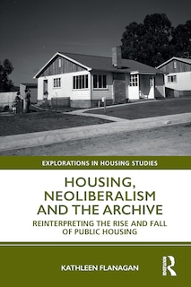 Front cover_Housing, Neoliberalism and the Archive
