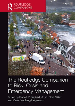 The Routledge Companion to Risk, Crisis and Emergency Management