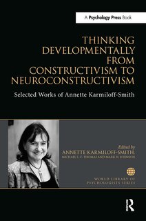 Front cover_Thinking Developmentally from Constructivism to Neuroconstructivism