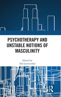 Front cover_Psychotherapy and Unstable Notions of Masculinity