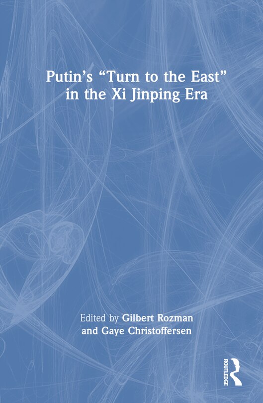 Front cover_Putin's Turn to the East in the Xi Jinping Era