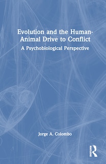 Couverture_Evolution and the Human-Animal Drive to Conflict