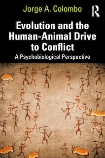 Couverture_Evolution and the Human-Animal Drive to Conflict