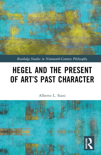Couverture_Hegel and the Present of Art's Past Character