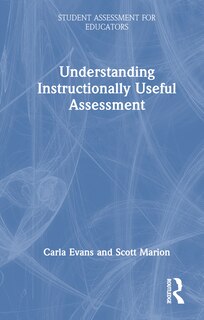 Front cover_Understanding Instructionally Useful Assessment