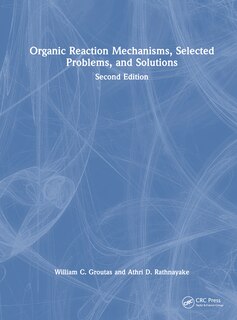 Front cover_Organic Reaction Mechanisms, Selected Problems, and Solutions