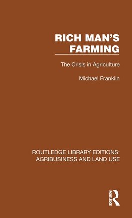 Rich Man's Farming: The Crisis in Agriculture