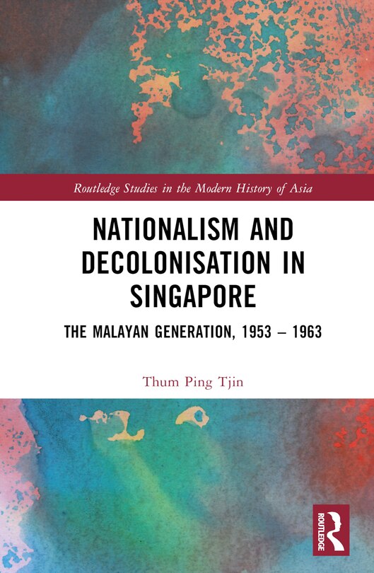 Couverture_Nationalism and Decolonisation in Singapore