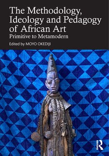 Front cover_Methodology, Ideology and Pedagogy of African Art