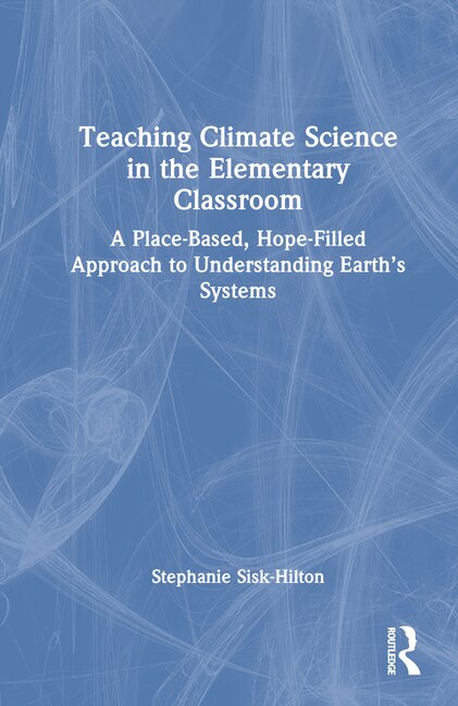 Front cover_Teaching Climate Science in the Elementary Classroom
