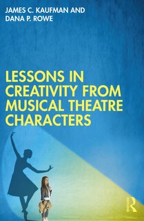 Front cover_Lessons in Creativity from Musical Theatre Characters