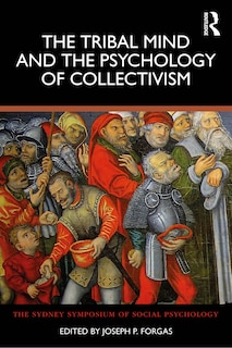 Front cover_The Tribal Mind and the Psychology of Collectivism